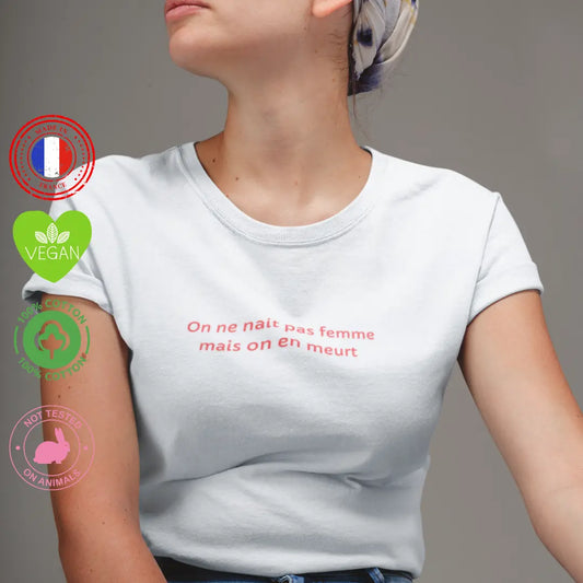 T-shirt féministe "On ne naît pas femme, on en meurt" – Citation de Simone de Beauvoir, empowerment féminin et lutte pour l'égalité