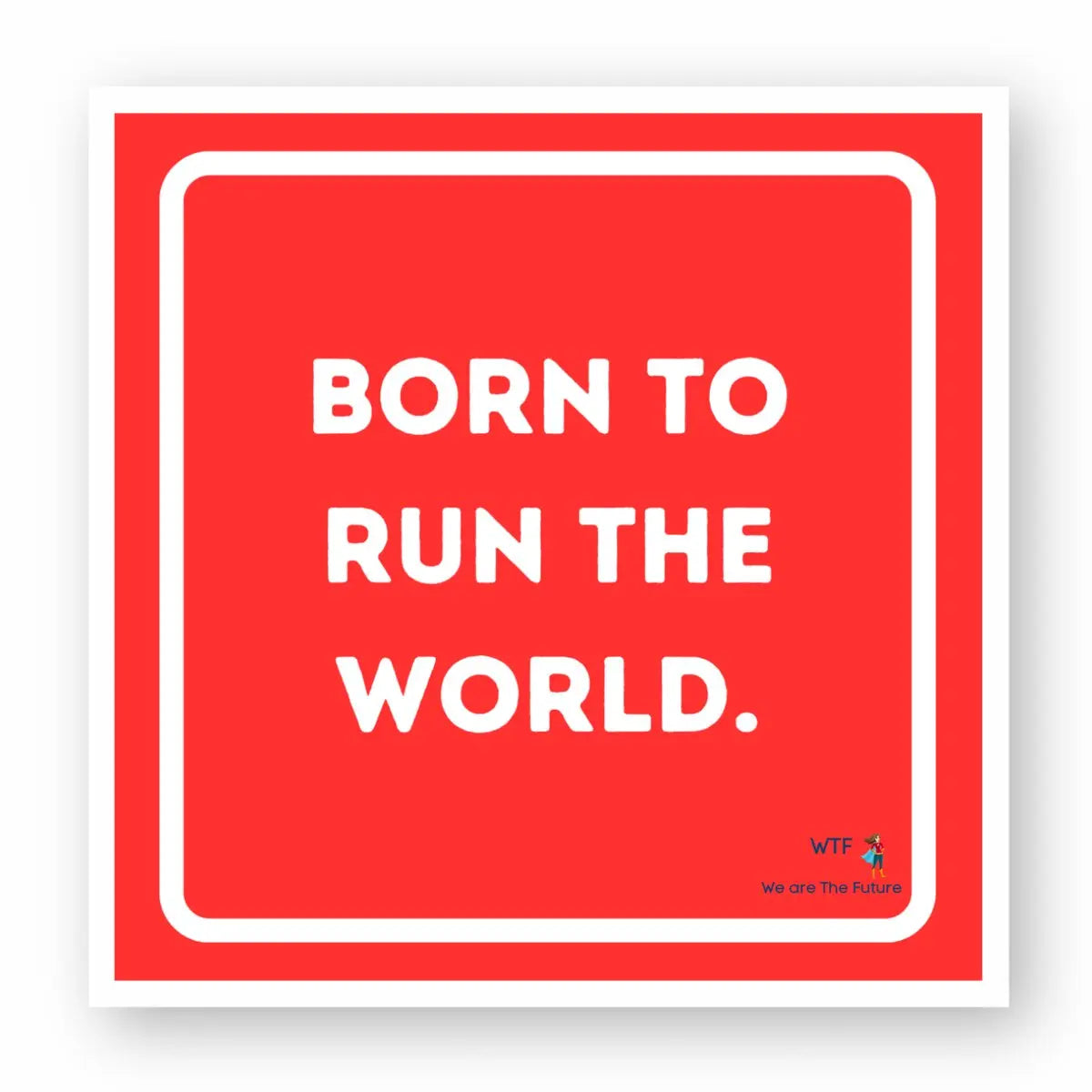 sticker born to run the world