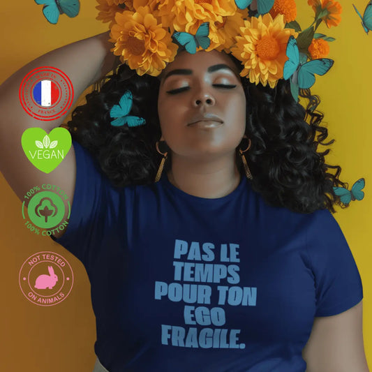 je n'ai pas le temps pour ton ego fragile t shirt féministe