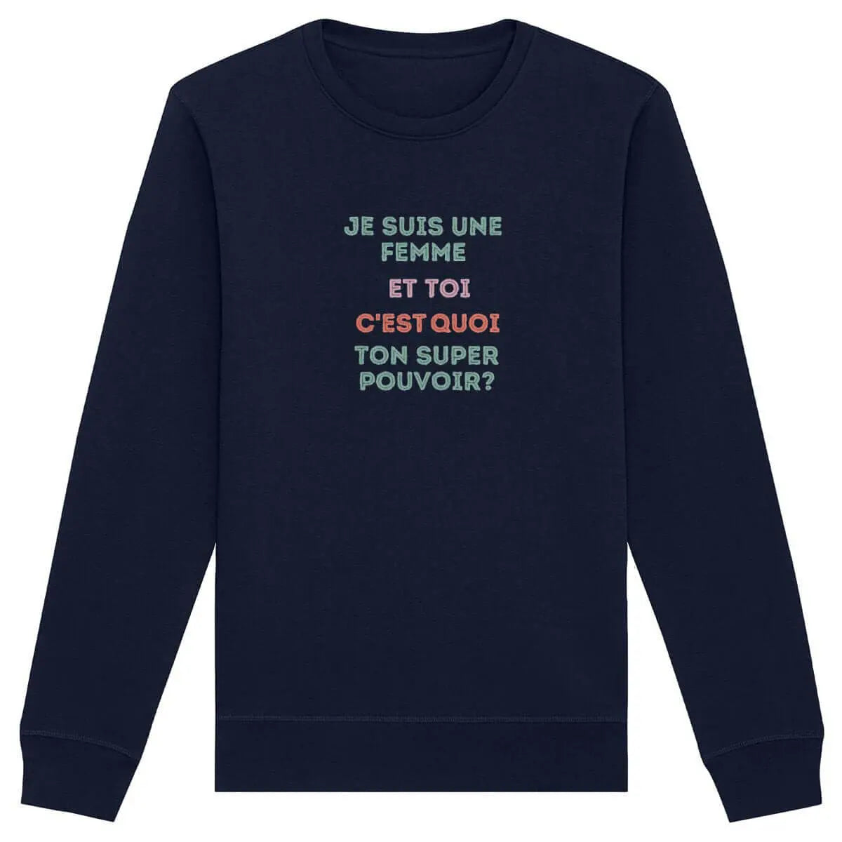 Sweat shirt super pouvoirs Je suis une femme