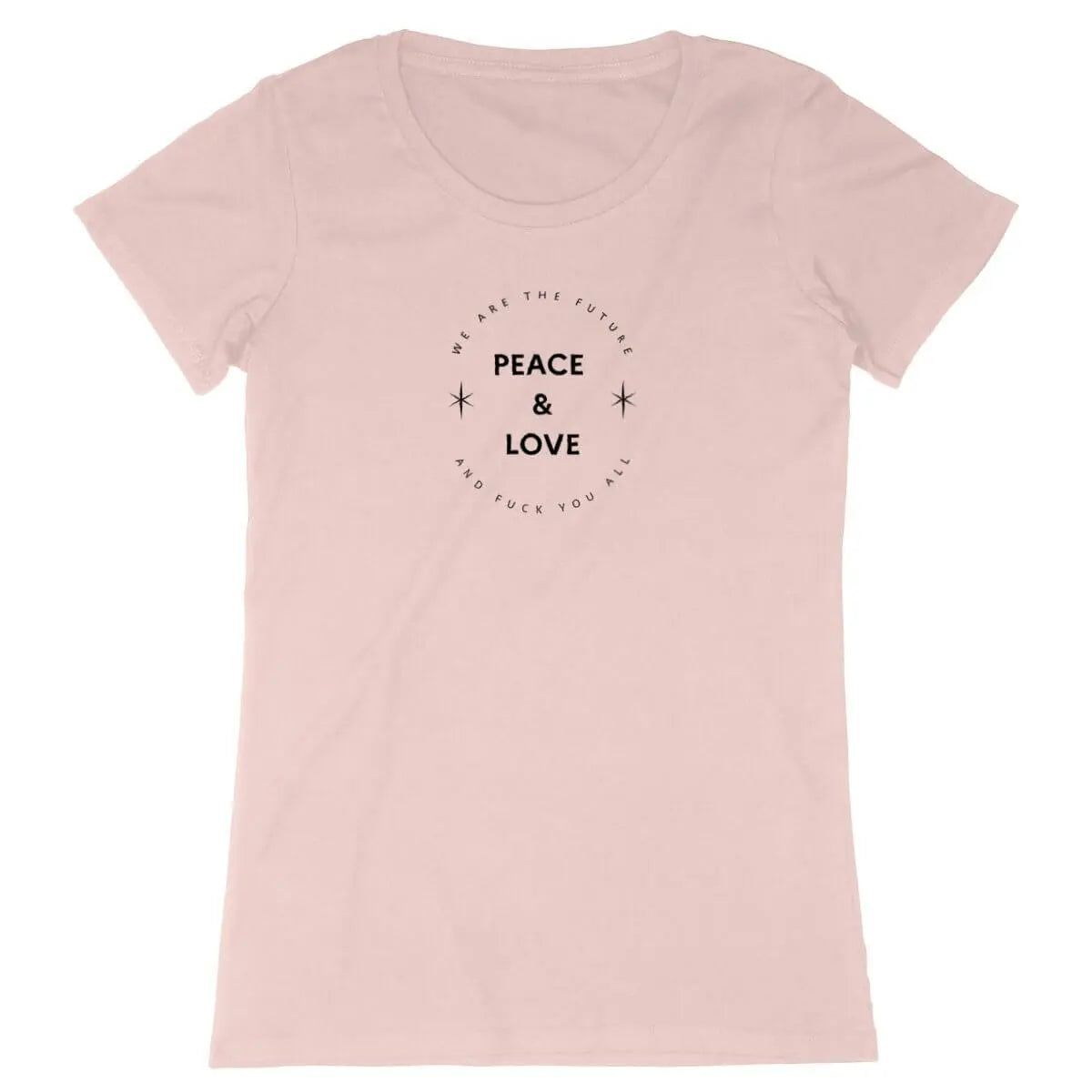 T shirt Peace & love and fuck you all