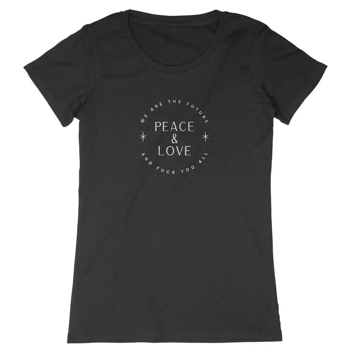 T shirt Peace & Love and fuck you all