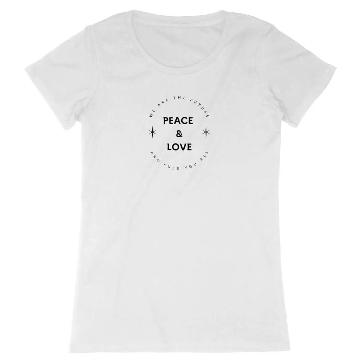 T shirt Peace & love and fuck you all