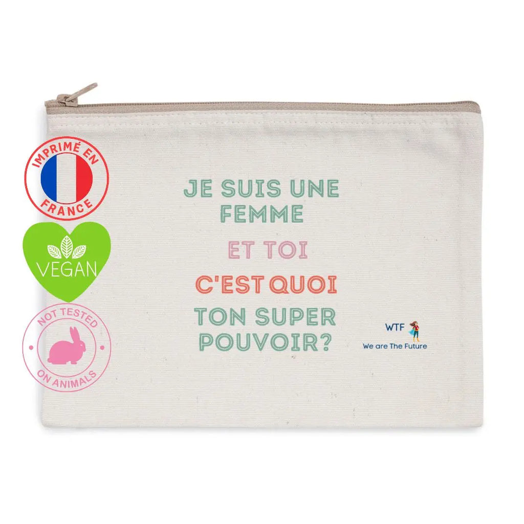 Pochette féministe Je suis une femme et toi c'est quoi ton super pouvoir? We are The Future