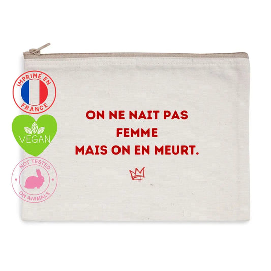 Pochette féministe "on ne nait pas femme mais on en meurt" We are The Future