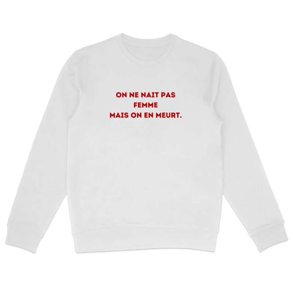 sweat shirt on ne nait pas femme - face_0