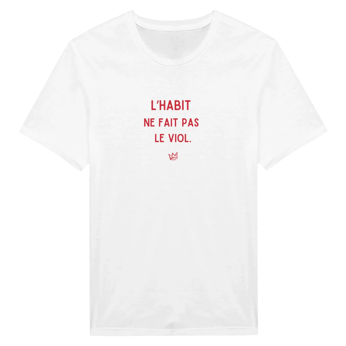 T-shirt unisexe blanc avec inscription « L'habit ne fait pas le viol » – mode féministe engagée