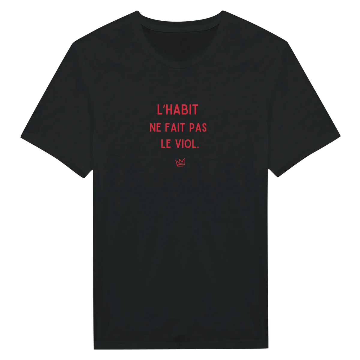 T-shirt unisexe noir avec inscription « L'habit ne fait pas le viol » – mode féministe engagée