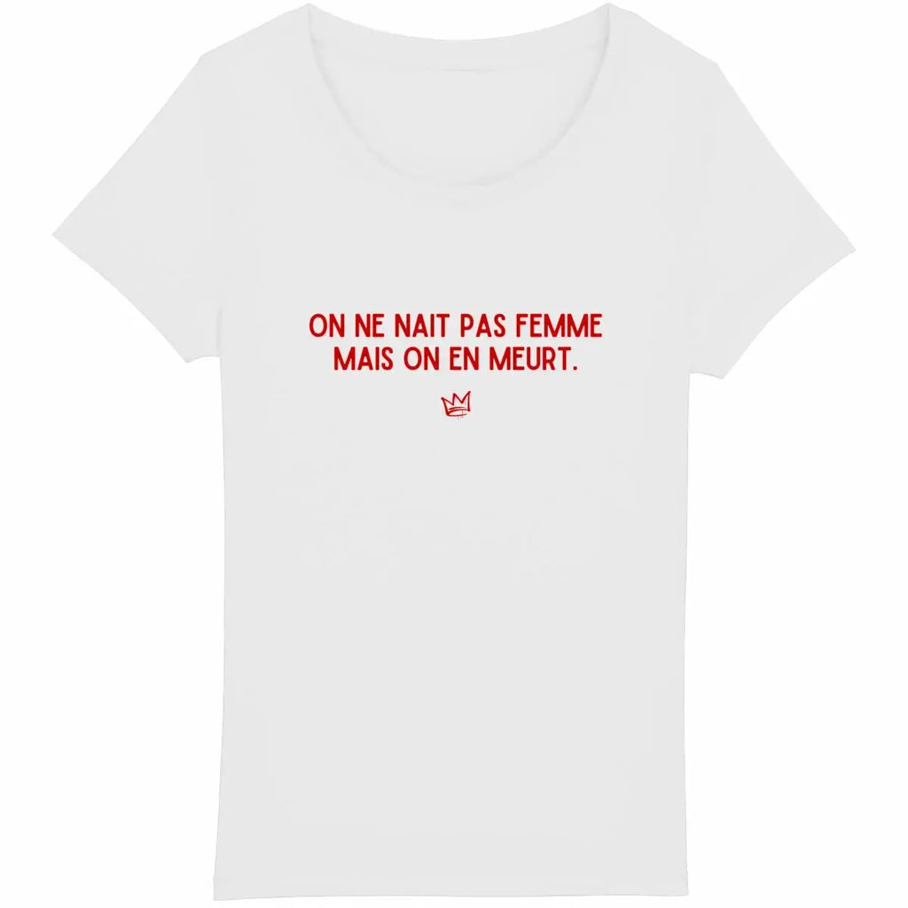 T shirt on ne nait pas femme mais - face_blanc