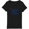 T-shirt féministe “I Can Buy Myself Flowers" We are The Future