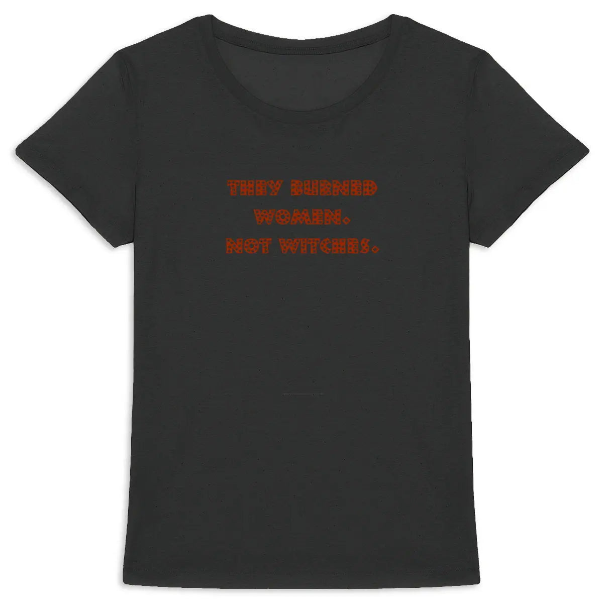 ils ont brûlé des femmes pas des socières tshirt féministe