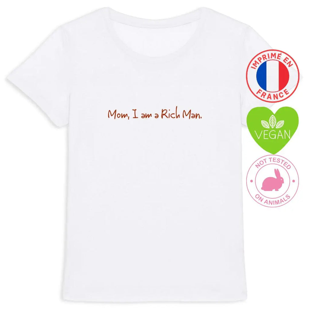 mom i am a rich man tee shirt blanc
