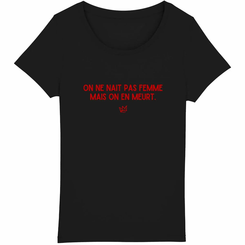 T shirt on ne nait pas femme mais - face_noir