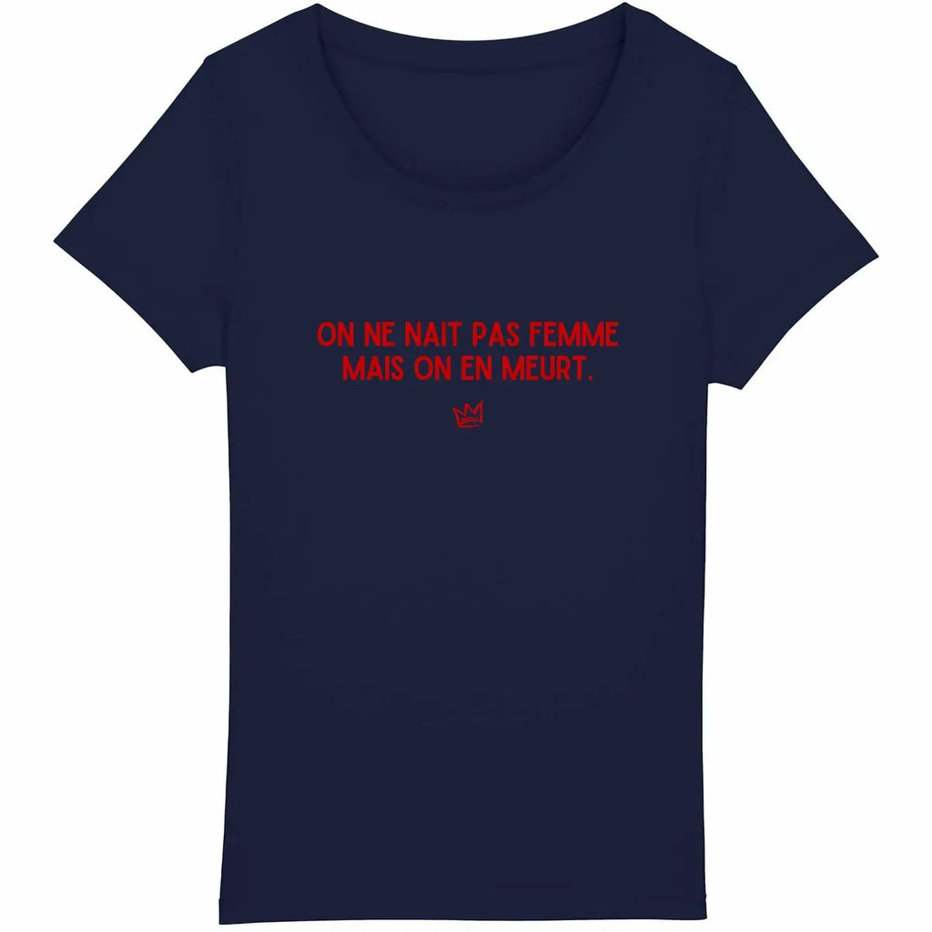 T shirt on ne nait pas femme mais - face_marine