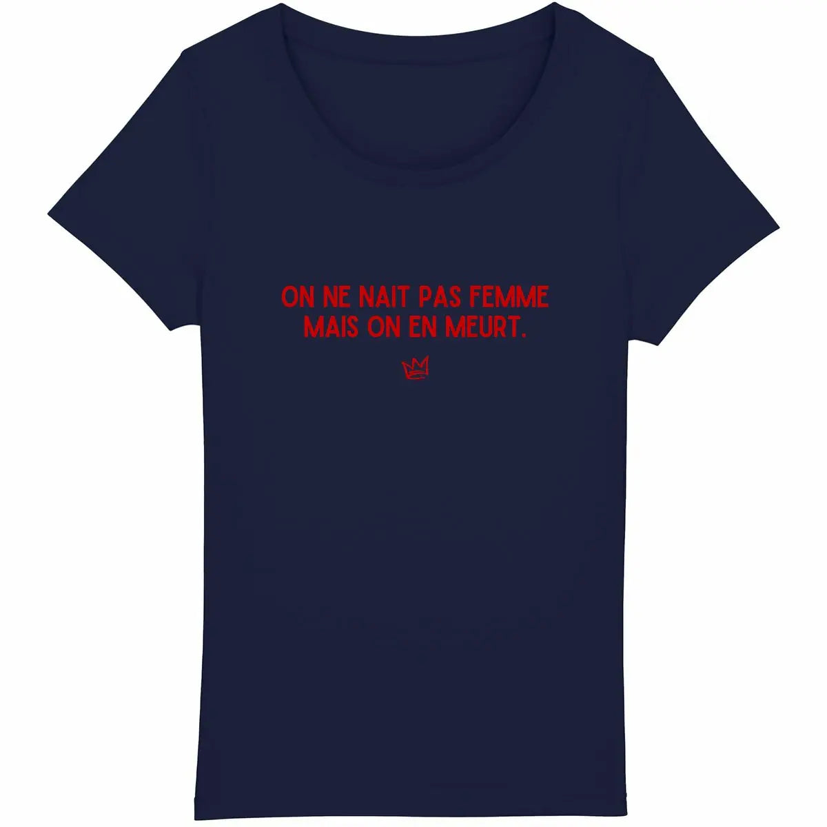 T shirt on ne nait pas femme mais - face_marine