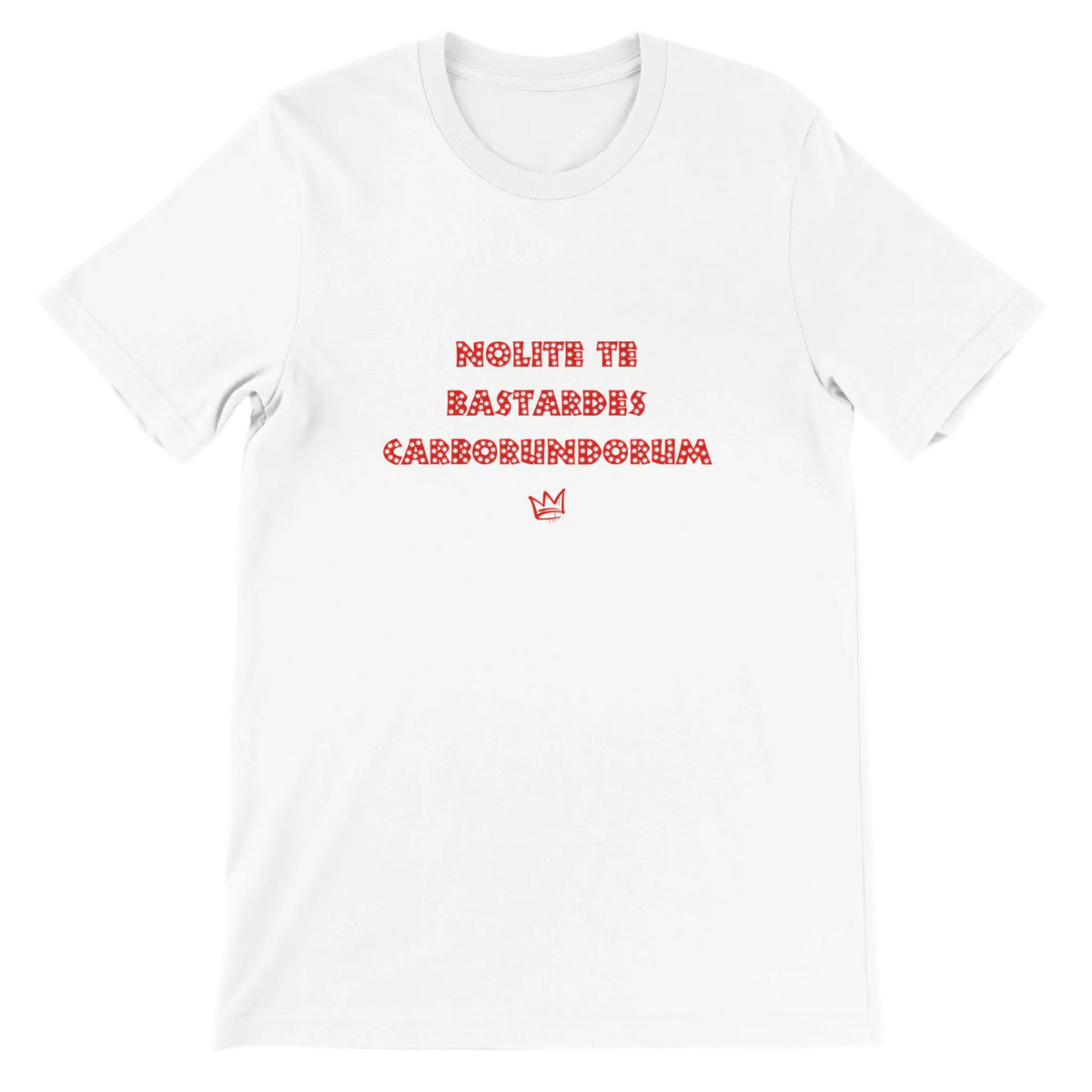 T-shirt unisexe blanc avec inscription « Nolite te bastardes carborundorum » – t-shirt féministe inspiré de La Servante écarlate