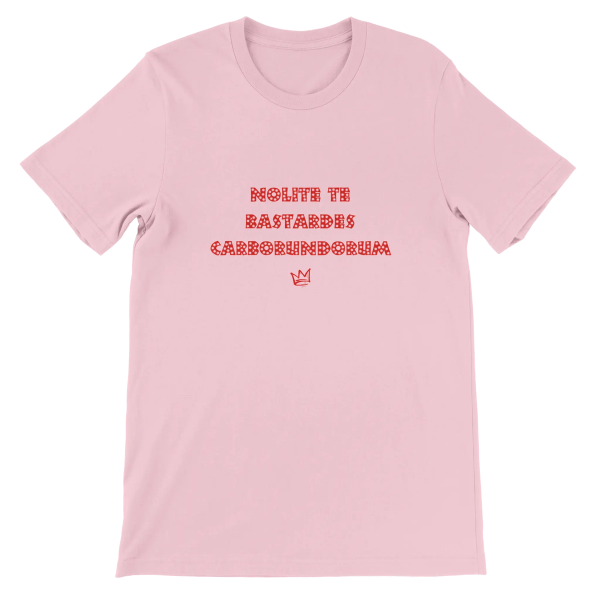 T-shirt unisexe rose avec inscription « Nolite te bastardes carborundorum » – t-shirt féministe inspiré de La Servante écarlate