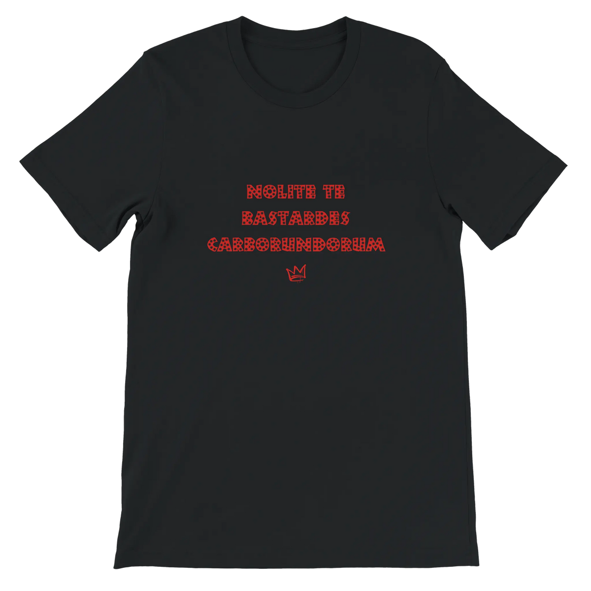 T-shirt unisexe noir avec inscription « Nolite te bastardes carborundorum » – t-shirt féministe inspiré de La Servante écarlate