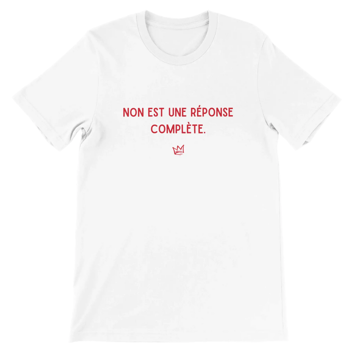 T-shirt unisexe blanc avec inscription « NON est une réponse complète » – t-shirt féministe sur le consentement