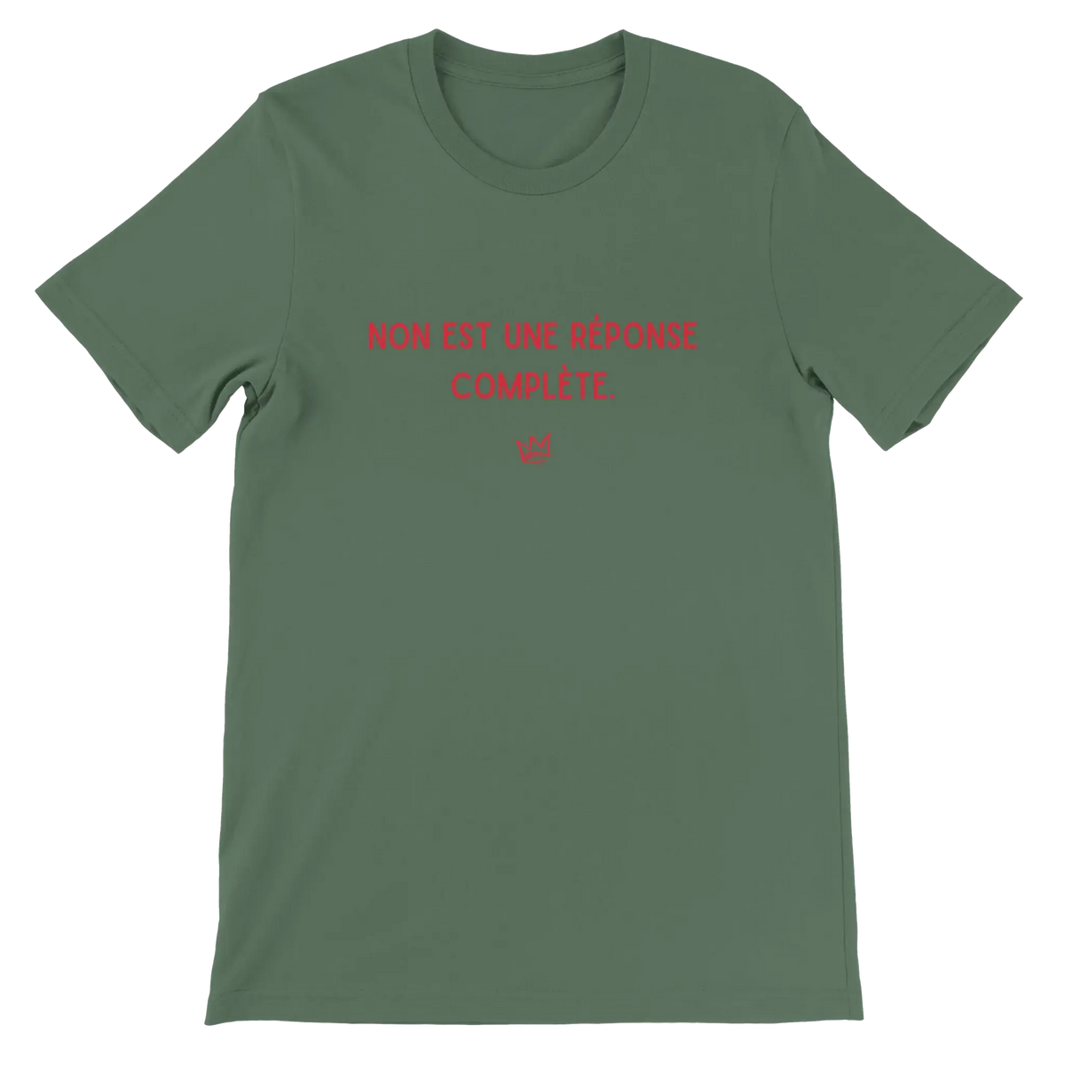 T-shirt unisexe vert kaki avec inscription « NON est une réponse complète » – t-shirt féministe sur le consentement