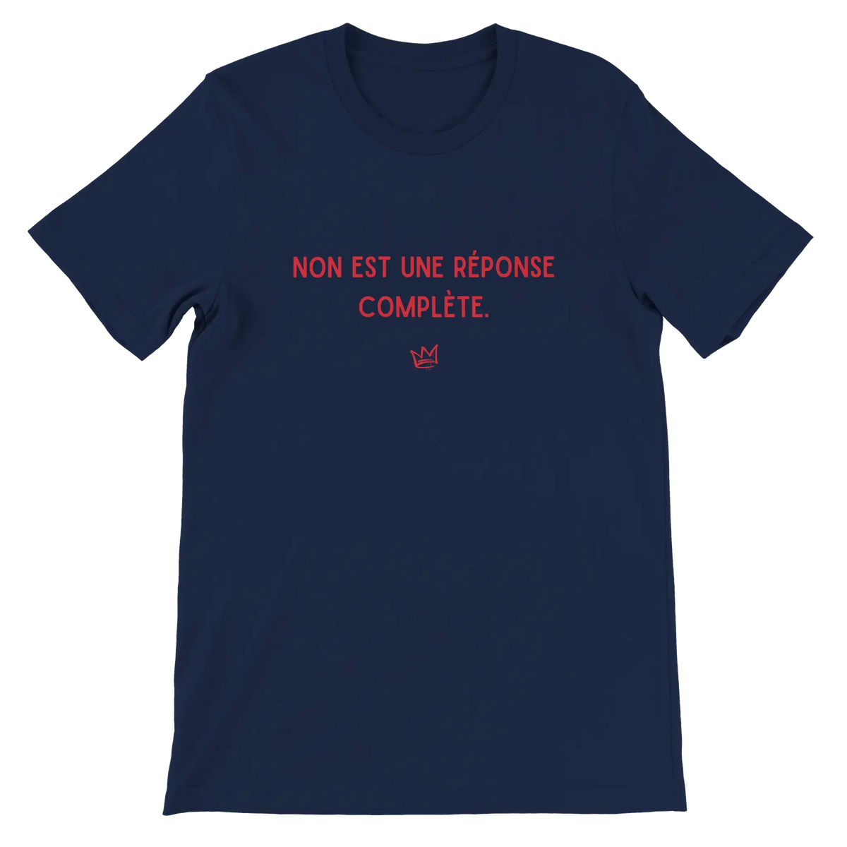 T-shirt unisexe bleu marine avec inscription « NON est une réponse complète » – t-shirt féministe sur le consentement