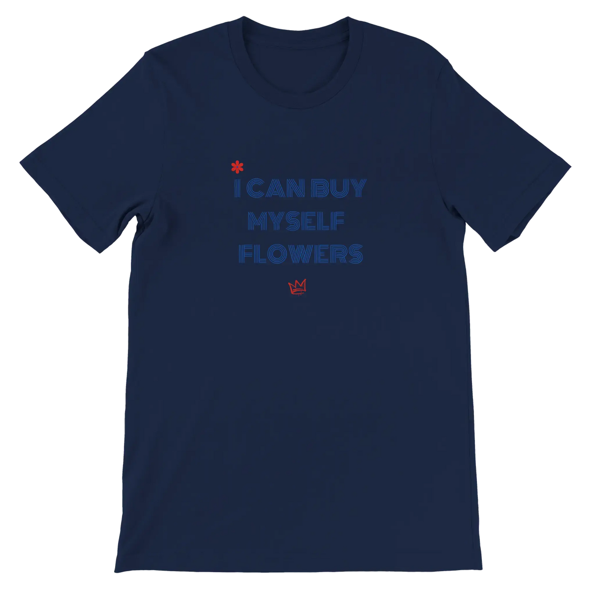 T-shirt unisexe bleu marine avec inscription « I Can Buy Myself Flowers » – t-shirt féministe