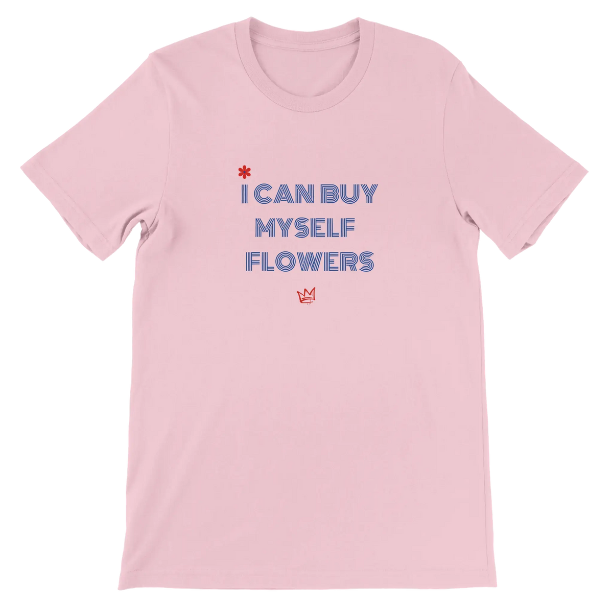 T-shirt unisexe rose avec inscription « I Can Buy Myself Flowers » – t-shirt féministe