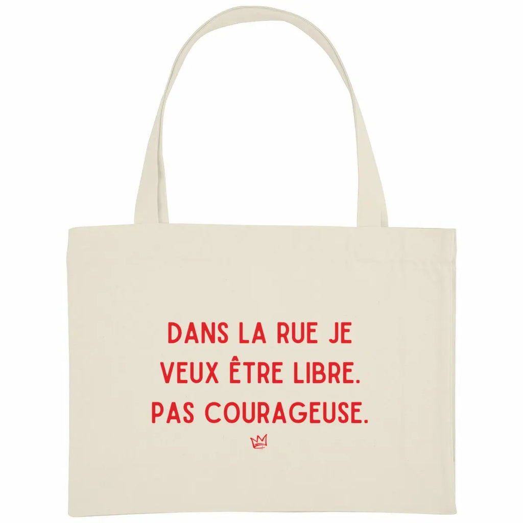 sac fourre-tout dans la rue je veux être libre pas courageuse