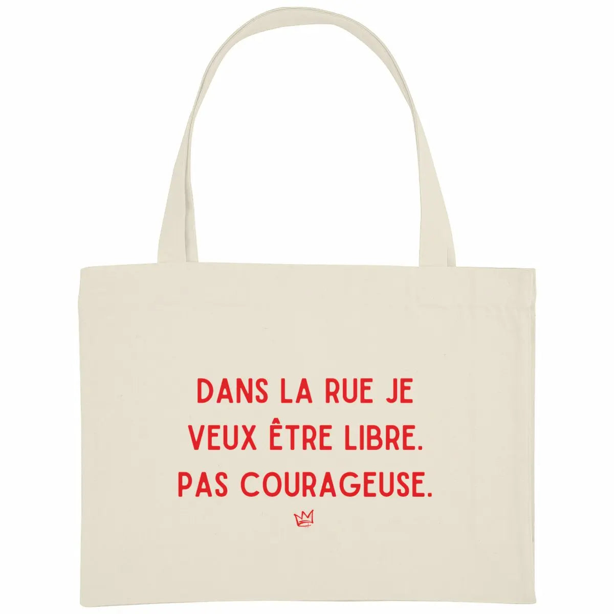 sac fourre-tout dans la rue je veux être libre pas courageuse