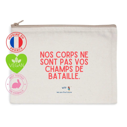 Trousse de toilette "Nos corps ne sont pas des champs de bataille" We are The Future