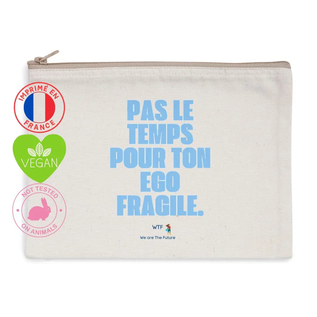 Trousse de toilette "pas le temps pour ton ego fragile" We are The Future