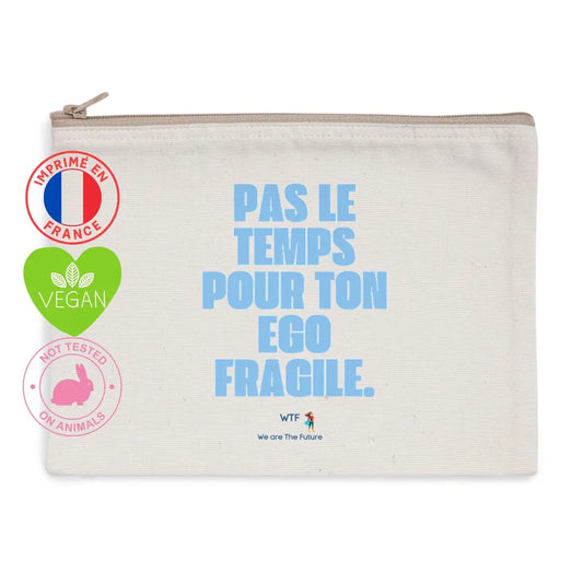 Trousse de toilette "pas le temps pour ton ego fragile" We are The Future