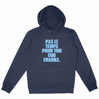hoody pas le temps pour ton ego fragile