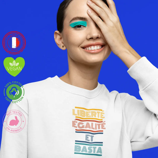 sweat féministe Liberté égalité et basta