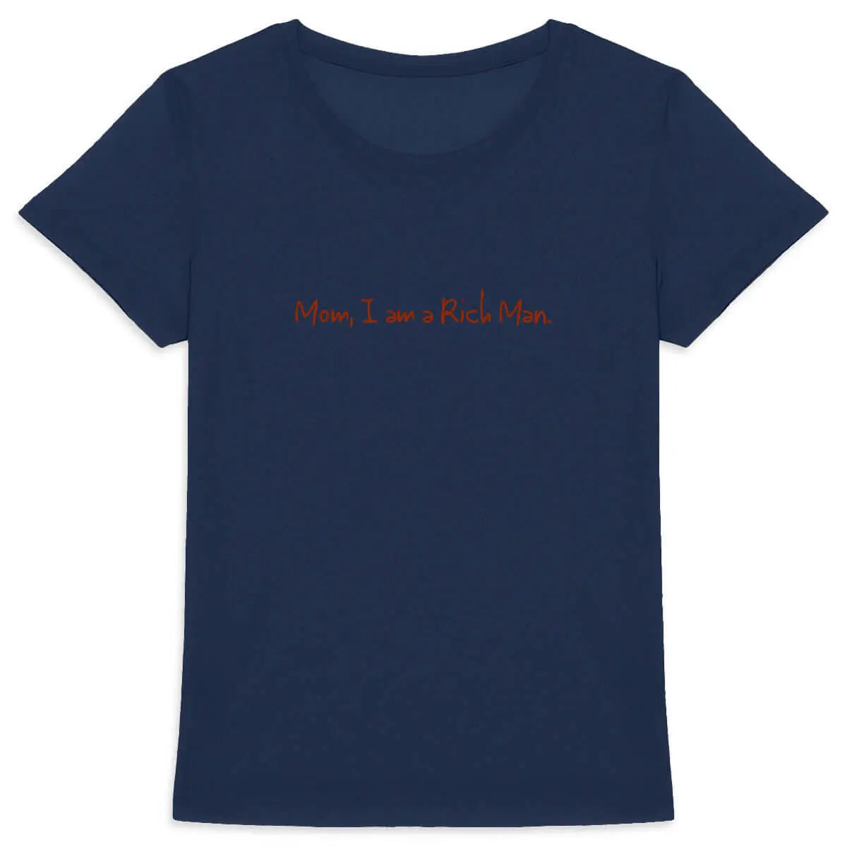 T-shirt féministe – "Mom, I am a rich man

