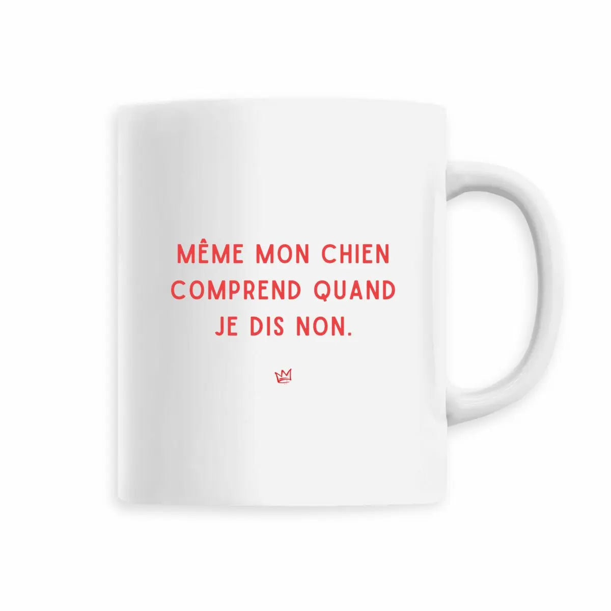 Mug même mon chien comprend quand je dis non