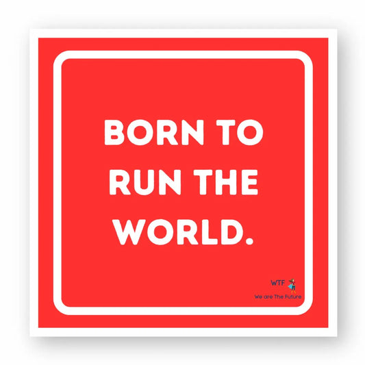 sticker born to run the world