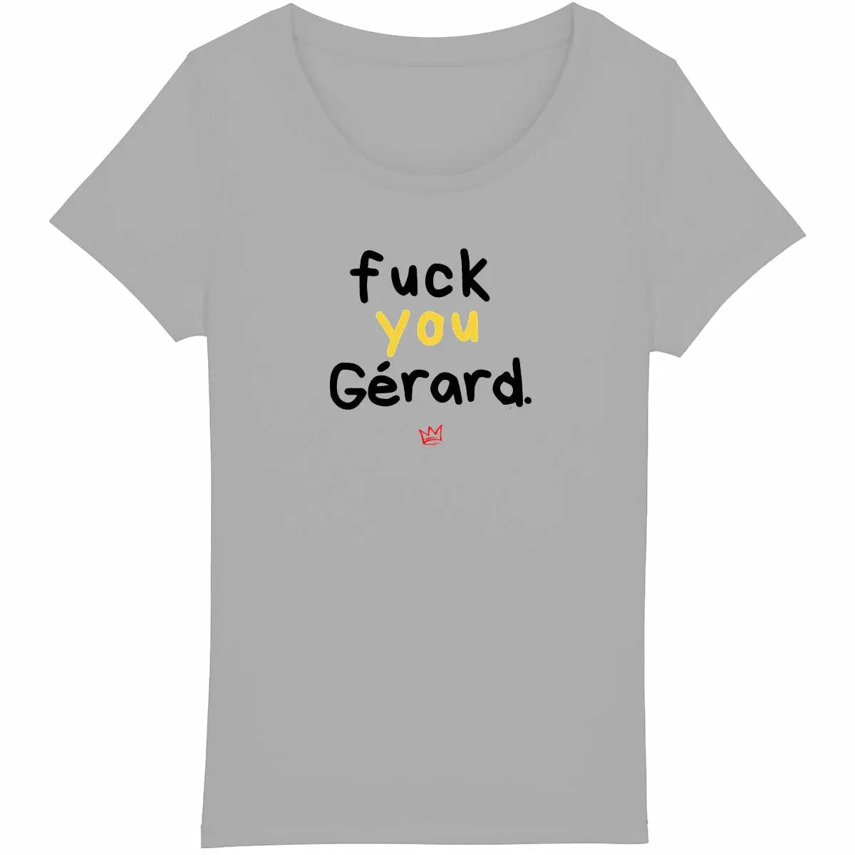 fck u gérard t shirt féministe