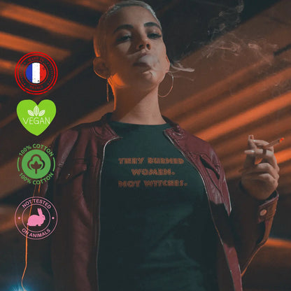 ils ont brûlé des femmes pas des socières tshirt féministe