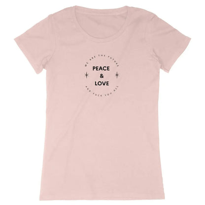 T shirt Peace & love and fuck you all